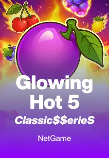 Glowing Hot 5:Classic$$erieS